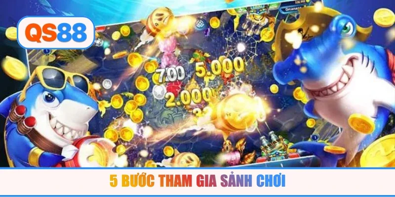 5 bước tham gia sảnh chơi