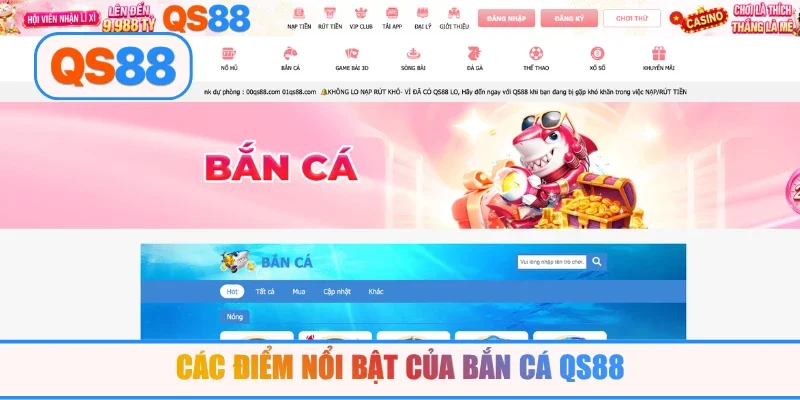 Các điểm nổi bật của bắn cá QS88
