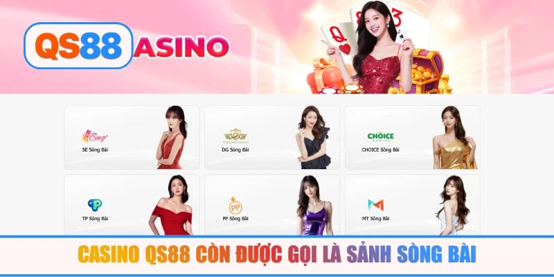 Casino QS88 còn được gọi là sảnh sòng bài
