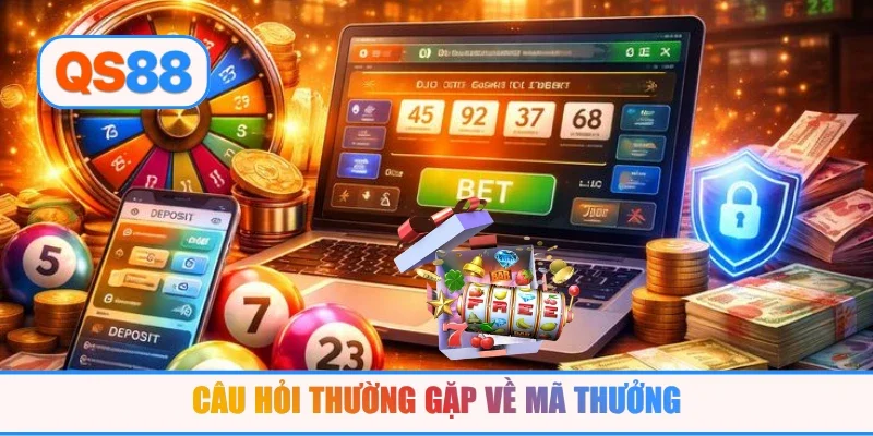 Câu hỏi thường gặp về mã thưởng
