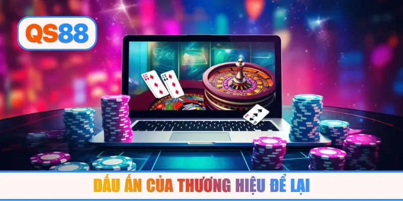 Dấu ấn của thương hiệu để lại