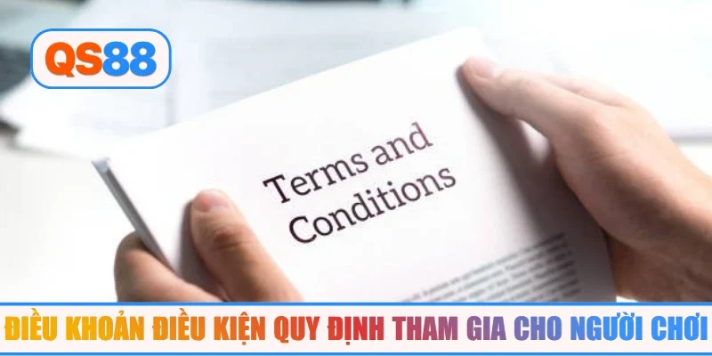 Điều khoản điều kiện quy định tham gia cho người chơi