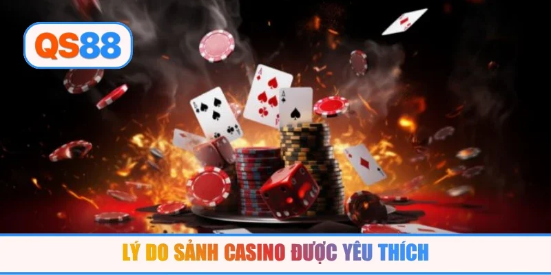 Lý do sảnh casino được yêu thích