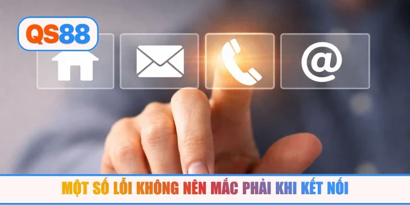 Một số lỗi không nên mắc phải khi kết nối