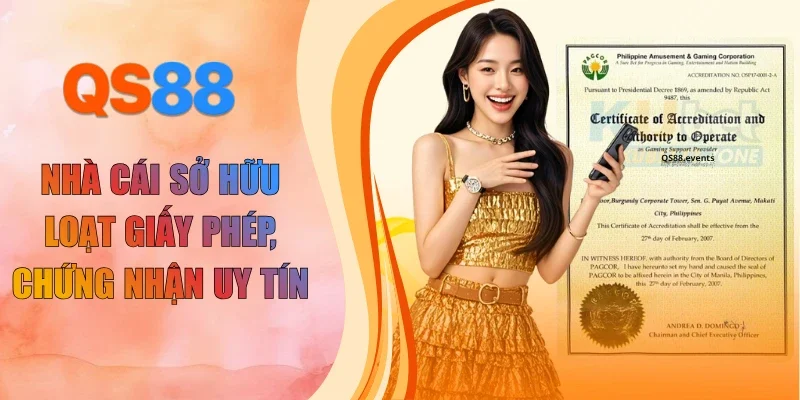 Nhà cái sở hữu loạt giấy phép, chứng nhận uy tín