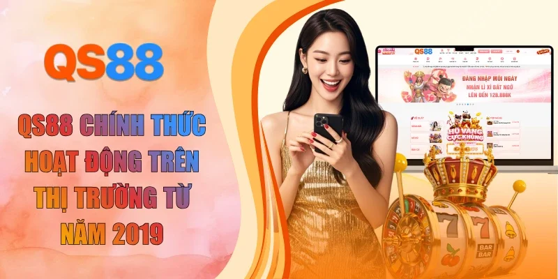 QS88 chính thức hoạt động trên thị trường từ năm 2019