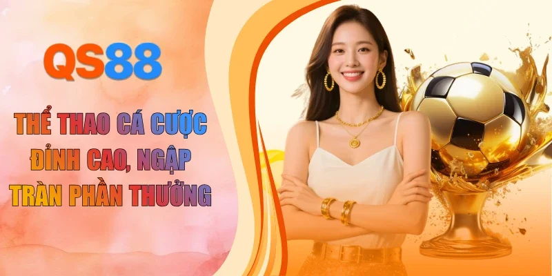 Thể thao cá cược đỉnh cao, ngập tràn phần thưởng