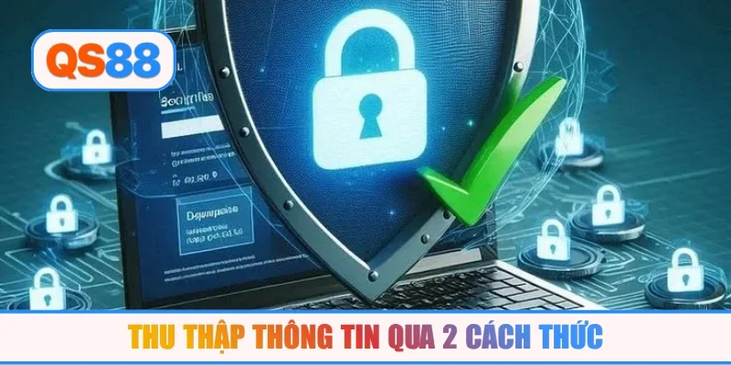 Thu thập thông tin qua 2 cách thức