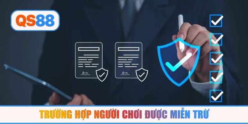 Trường hợp người chơi được miễn trừ
